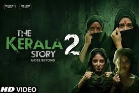 केरळ स्टोरी २ येतोय…’लव्ह जिहाद’मुळे तीन मुलींच्या उद्ध्वस्त आयुष्याची कथा!